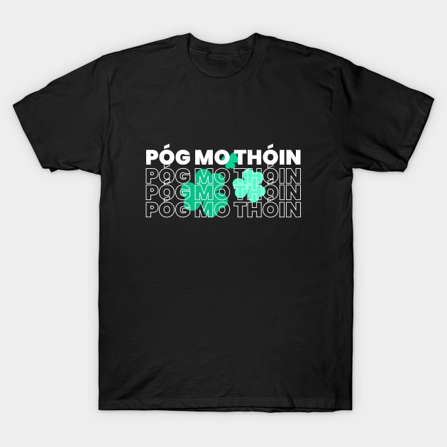 POG MO THOIN, IT'S ST PATRICK'S DAY T-Shirt by Lolane